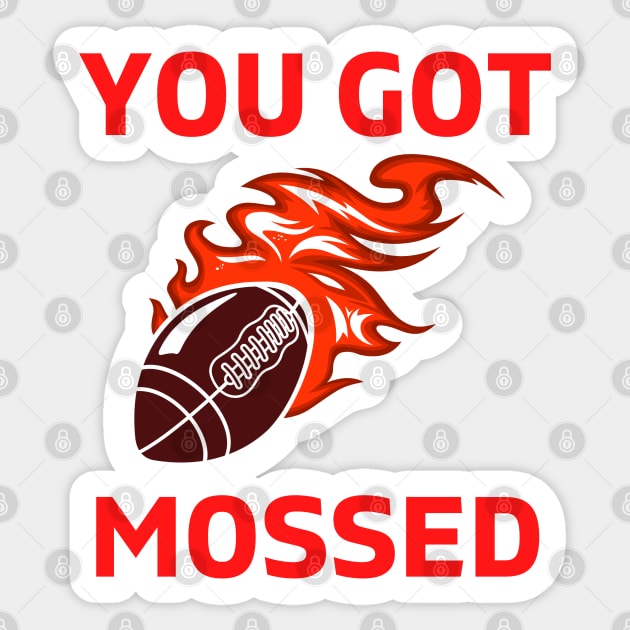 You Got Mossed - You Got Mossed Rugby Lover Funny- You Got Mossed Rugby Fire Ball Sticker by Famgift